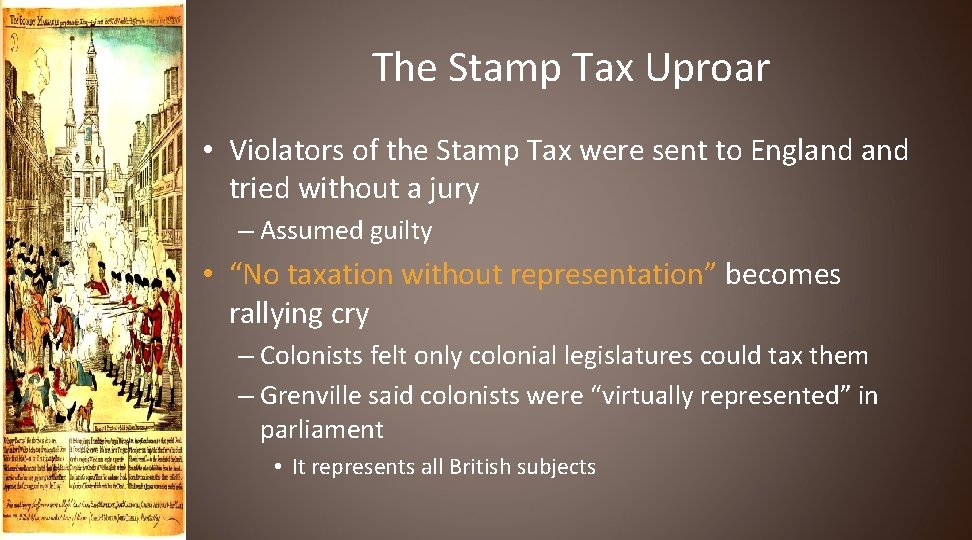 The Stamp Tax Uproar • Violators of the Stamp Tax were sent to England