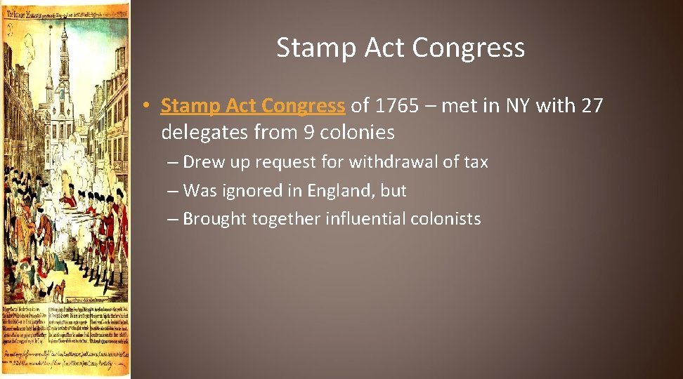 Stamp Act Congress • Stamp Act Congress of 1765 – met in NY with
