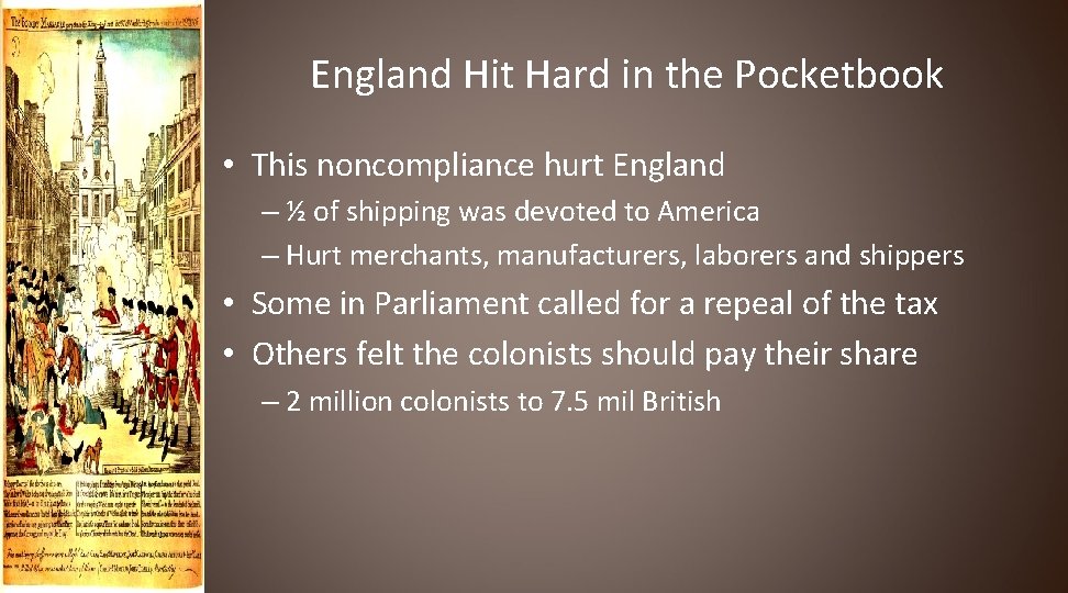 England Hit Hard in the Pocketbook • This noncompliance hurt England – ½ of