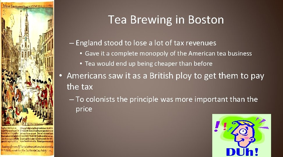 Tea Brewing in Boston – England stood to lose a lot of tax revenues