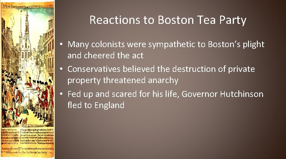 Reactions to Boston Tea Party • Many colonists were sympathetic to Boston’s plight and