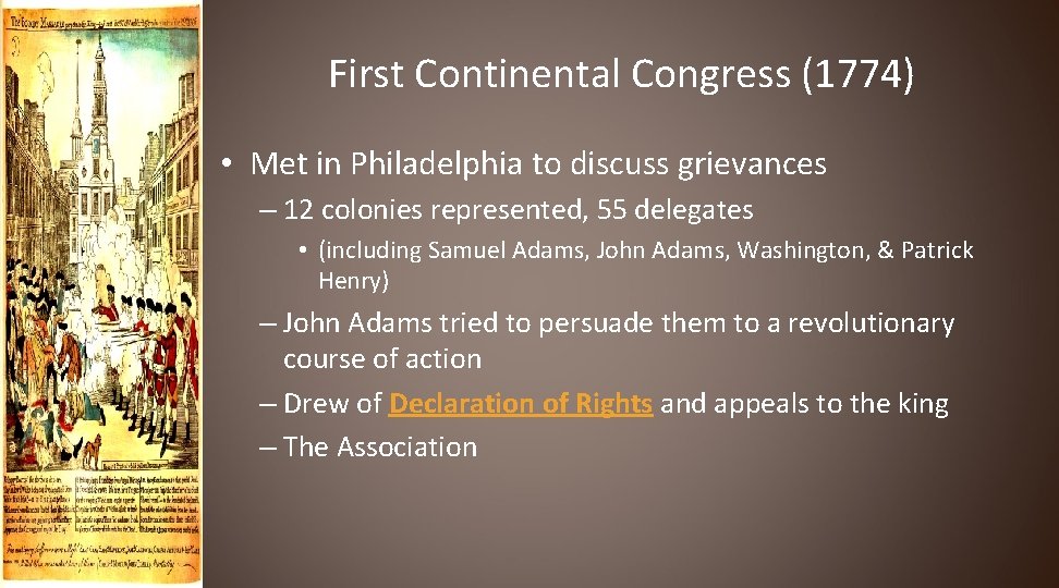 First Continental Congress (1774) • Met in Philadelphia to discuss grievances – 12 colonies