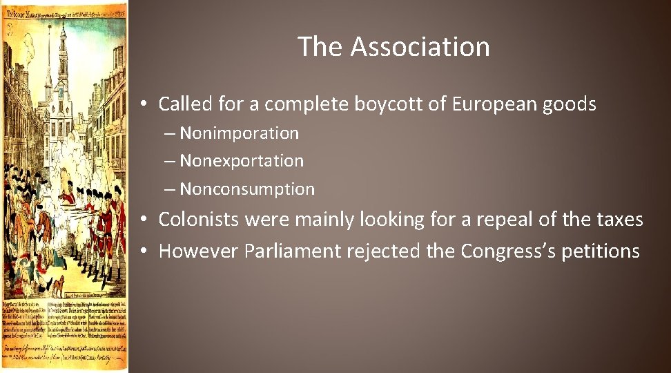 The Association • Called for a complete boycott of European goods – Nonimporation –