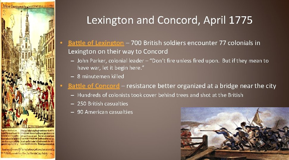 Lexington and Concord, April 1775 • Battle of Lexington – 700 British soldiers encounter