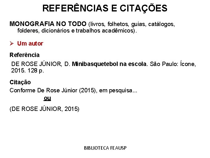 REFERÊNCIAS E CITAÇÕES MONOGRAFIA NO TODO (livros, folhetos, guias, catálogos, folderes, dicionários e trabalhos