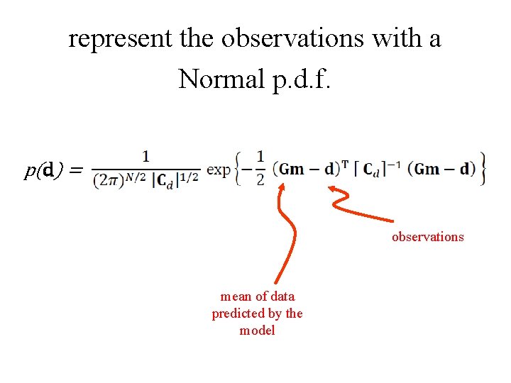 represent the observations with a Normal p. d. f. p(d) = observations mean of