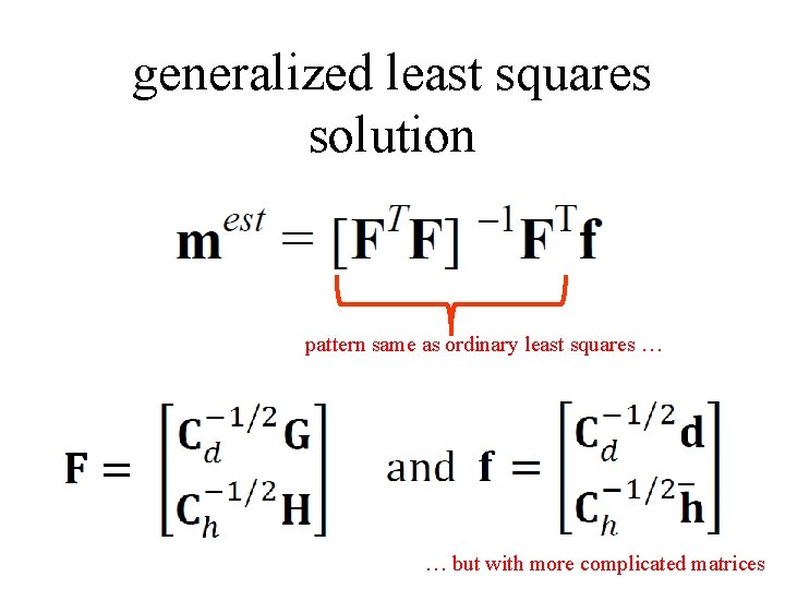 generalized least squares solution pattern same as ordinary least squares … … but with