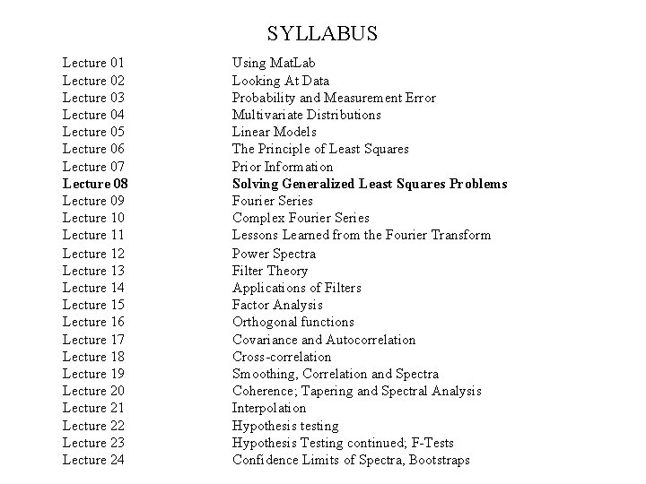 SYLLABUS Lecture 01 Lecture 02 Lecture 03 Lecture 04 Lecture 05 Lecture 06 Lecture