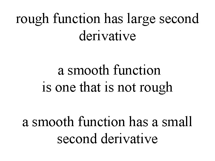 rough function has large second derivative a smooth function is one that is not