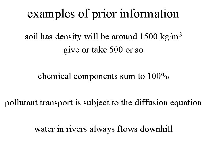 examples of prior information soil has density will be around 1500 kg/m 3 give