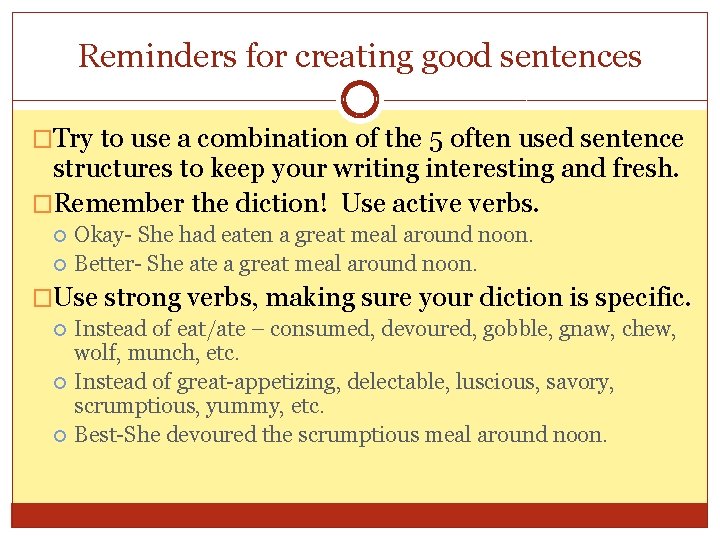 Reminders for creating good sentences �Try to use a combination of the 5 often