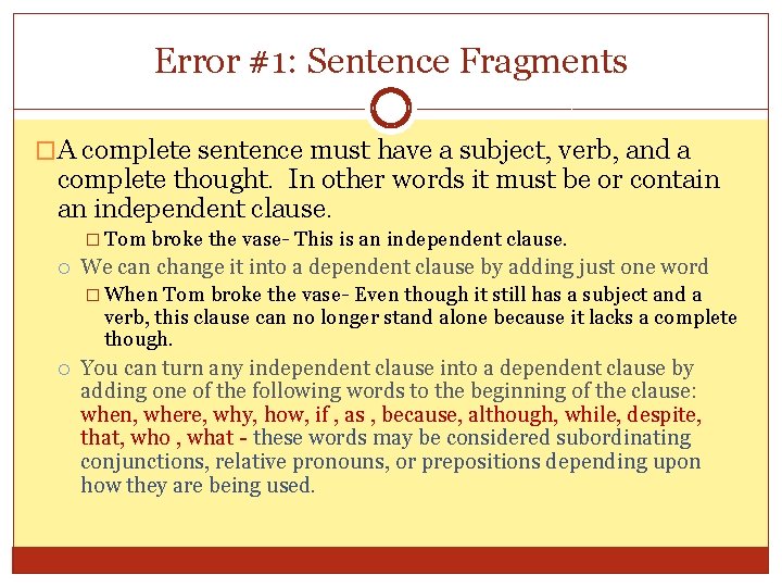 Error #1: Sentence Fragments �A complete sentence must have a subject, verb, and a