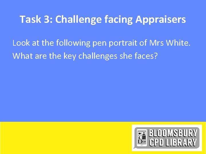 Task 3: Challenge facing Appraisers Look at the following pen portrait of Mrs White.
