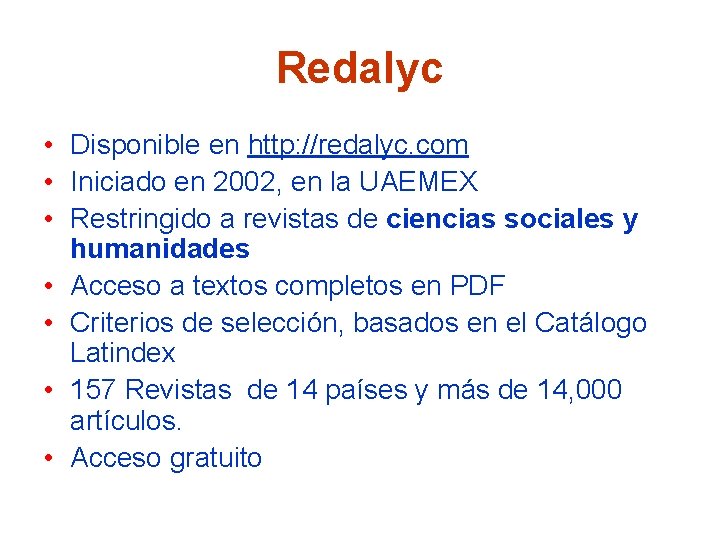 Redalyc • Disponible en http: //redalyc. com • Iniciado en 2002, en la UAEMEX