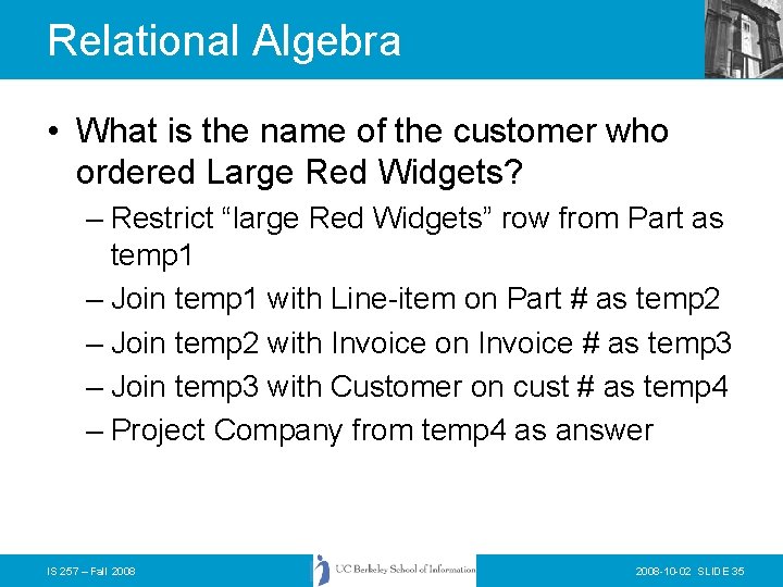 Relational Algebra • What is the name of the customer who ordered Large Red