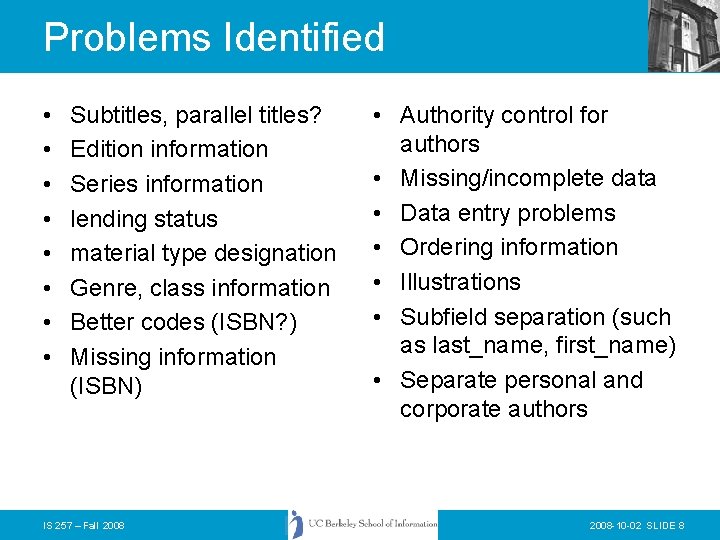 Problems Identified • • Subtitles, parallel titles? Edition information Series information lending status material