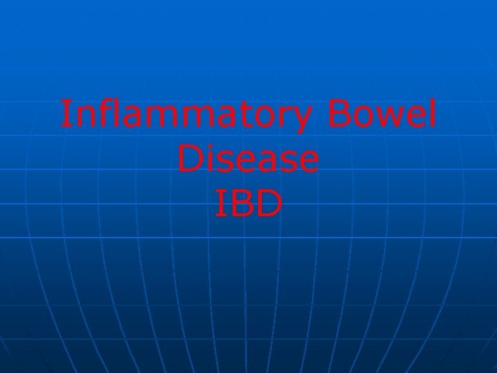 Inflammatory Bowel Disease IBD 