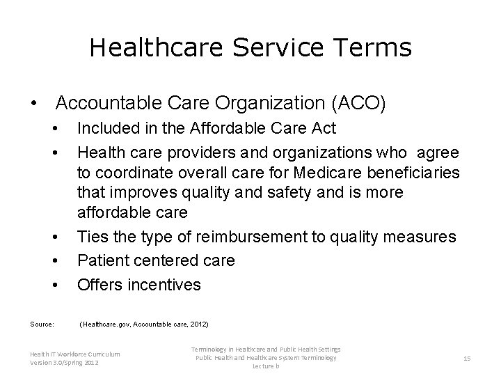 Healthcare Service Terms • Accountable Care Organization (ACO) • • • Source: Included in