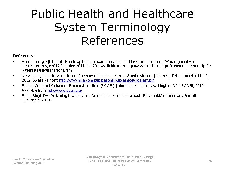 Public Health and Healthcare System Terminology References • Healthcare. gov [Internet]. Roadmap to better