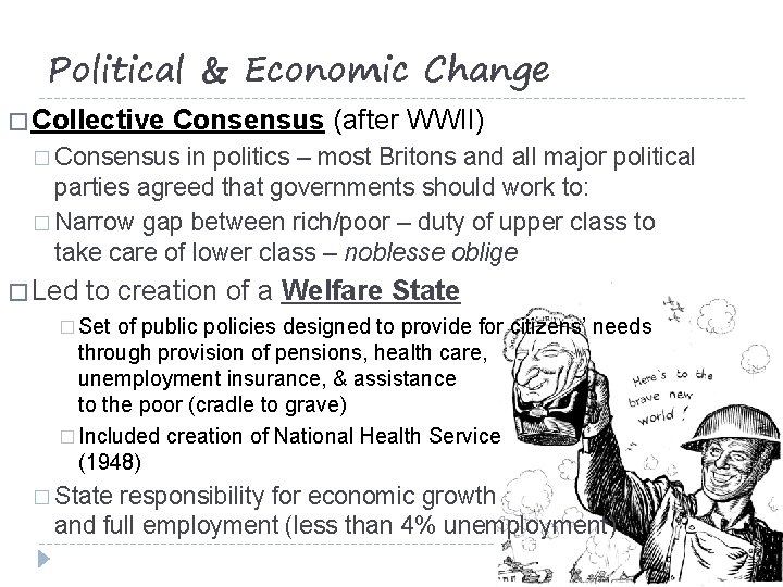 Political & Economic Change � Collective Consensus (after WWII) � Consensus in politics –