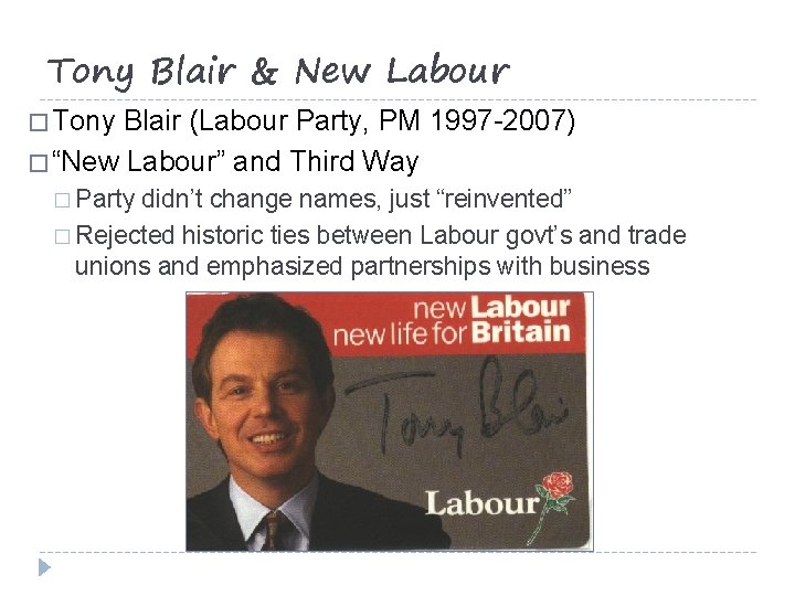 Tony Blair & New Labour � Tony Blair (Labour Party, PM 1997 -2007) �
