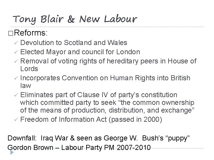 Tony Blair & New Labour �Reforms: Devolution to Scotland Wales ü Elected Mayor and