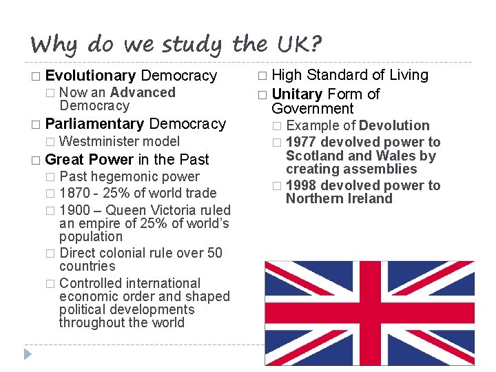 Why do we study the UK? � Evolutionary � Democracy Now an Advanced Democracy