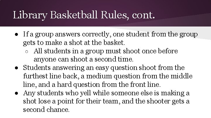 Library Basketball Rules, cont. ● If a group answers correctly, one student from the