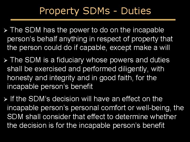 Property SDMs - Duties The SDM has the power to do on the incapable