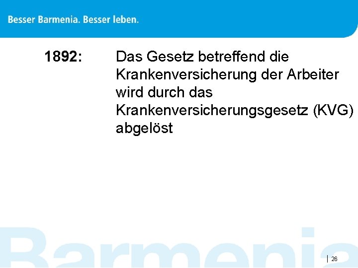 1892: Das Gesetz betreffend die Krankenversicherung der Arbeiter wird durch das Krankenversicherungsgesetz (KVG) abgelöst