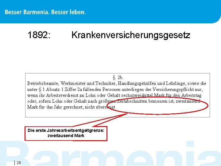 1892: Krankenversicherungsgesetz §. 2 b. Betriebsbeamte, Werkmeister und Techniker, Handlungsgehülfen und Lehrlinge, sowie die