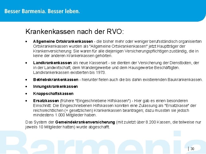 Krankenkassen nach der RVO: Allgemeine Ortskrankenkassen - die bisher mehr oder weniger berufsständisch organisierten