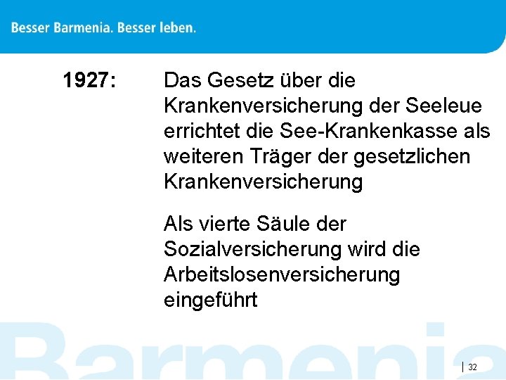 1927: Das Gesetz über die Krankenversicherung der Seeleue errichtet die See-Krankenkasse als weiteren Träger