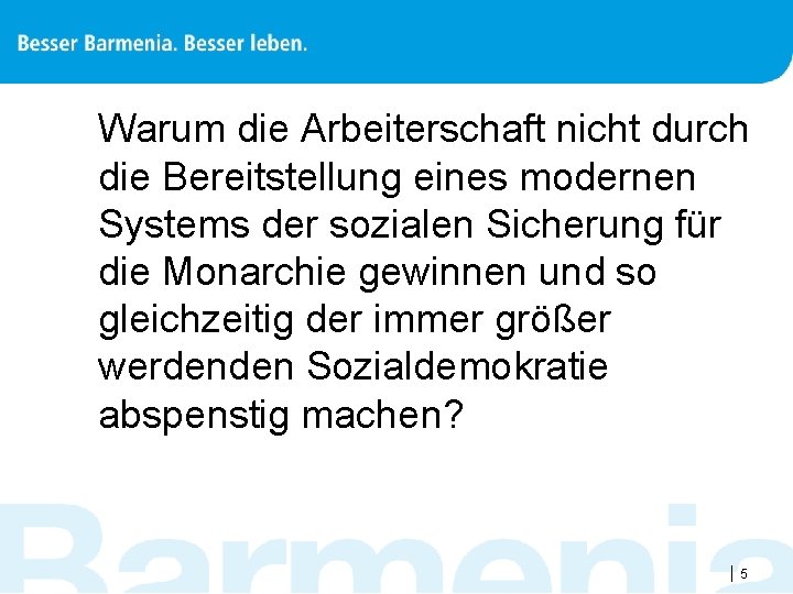 Warum die Arbeiterschaft nicht durch die Bereitstellung eines modernen Systems der sozialen Sicherung für