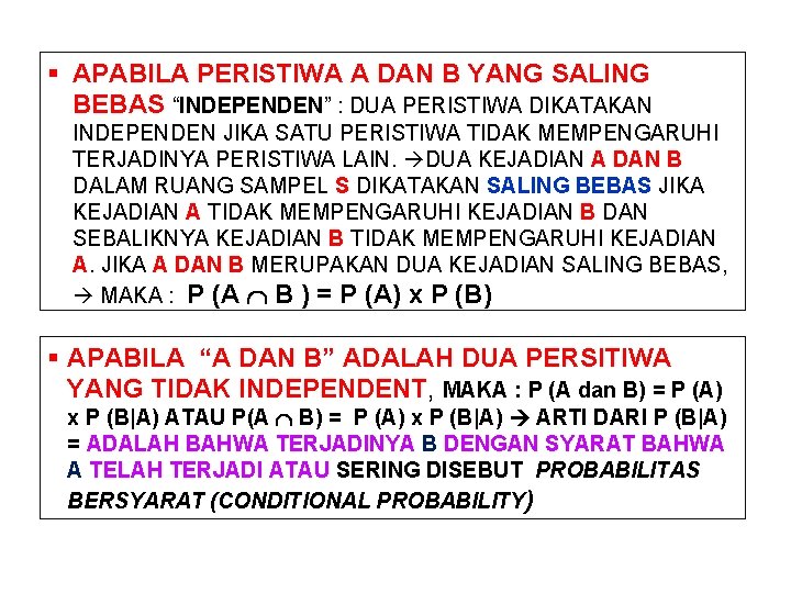 § APABILA PERISTIWA A DAN B YANG SALING BEBAS “INDEPENDEN” : DUA PERISTIWA DIKATAKAN