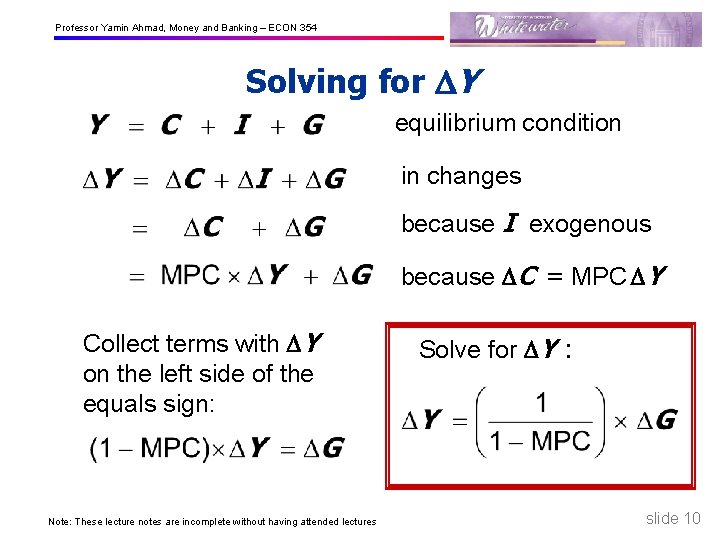 Professor Yamin Ahmad, Money and Banking – ECON 354 Solving for Y equilibrium condition