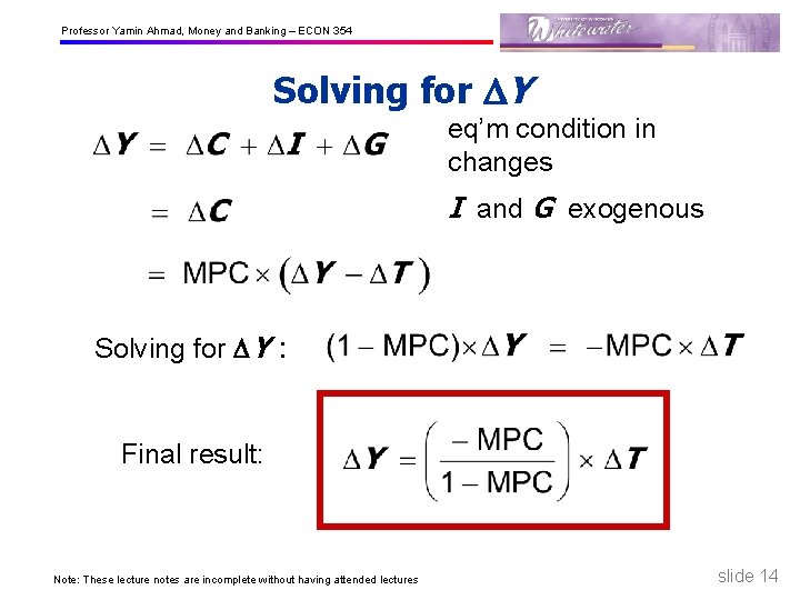 Professor Yamin Ahmad, Money and Banking – ECON 354 Solving for Y eq’m condition