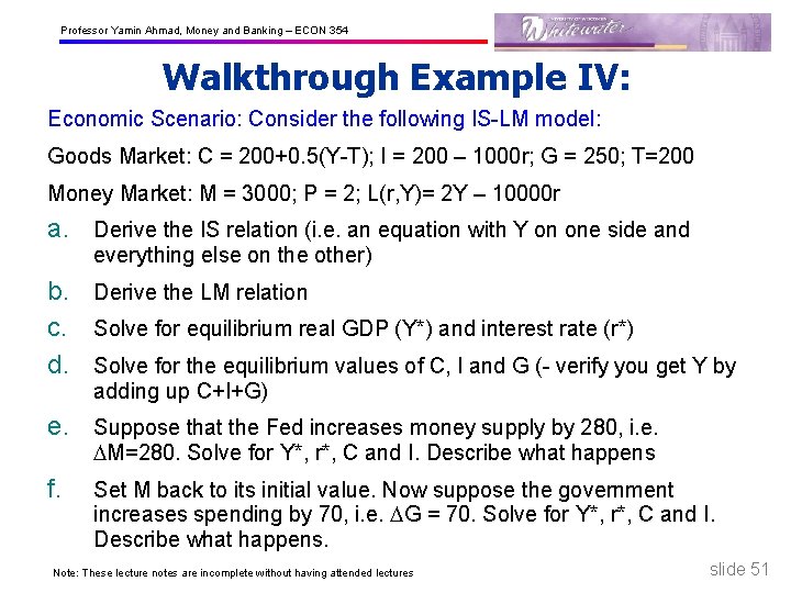 Professor Yamin Ahmad, Money and Banking – ECON 354 Walkthrough Example IV: Economic Scenario: