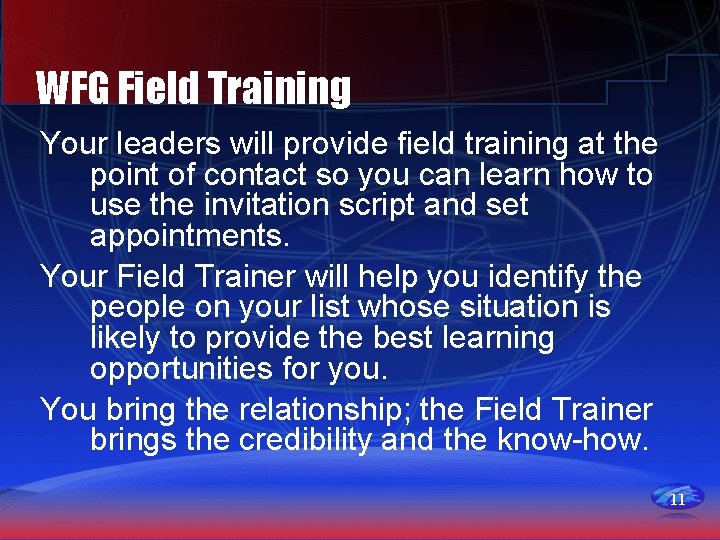 WFG Field Training Your leaders will provide field training at the point of contact