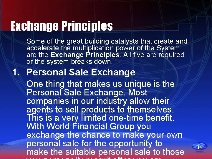 Exchange Principles Some of the great building catalysts that create and accelerate the multiplication