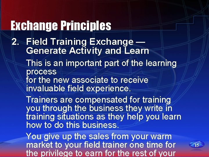 Exchange Principles 2. Field Training Exchange — Generate Activity and Learn This is an
