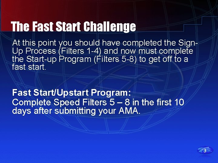 The Fast Start Challenge At this point you should have completed the Sign. Up
