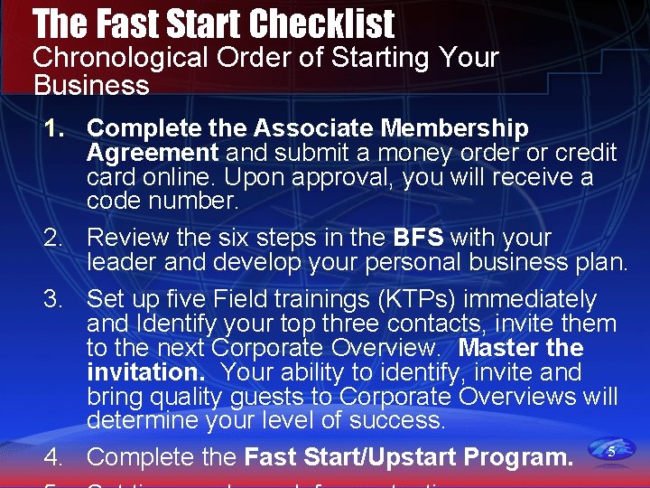 The Fast Start Checklist Chronological Order of Starting Your Business 1. Complete the Associate