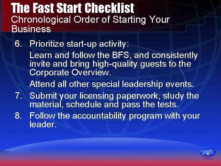 The Fast Start Checklist Chronological Order of Starting Your Business 6. Prioritize start-up activity: