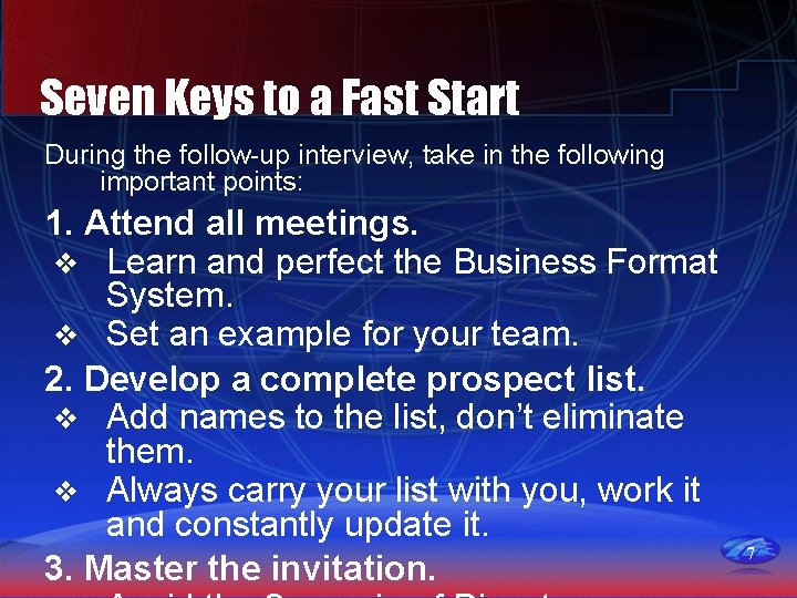Seven Keys to a Fast Start During the follow-up interview, take in the following