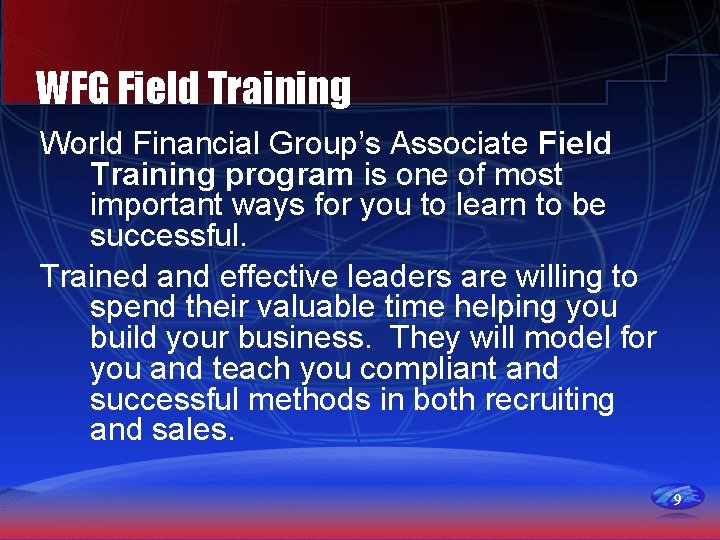 WFG Field Training World Financial Group’s Associate Field Training program is one of most