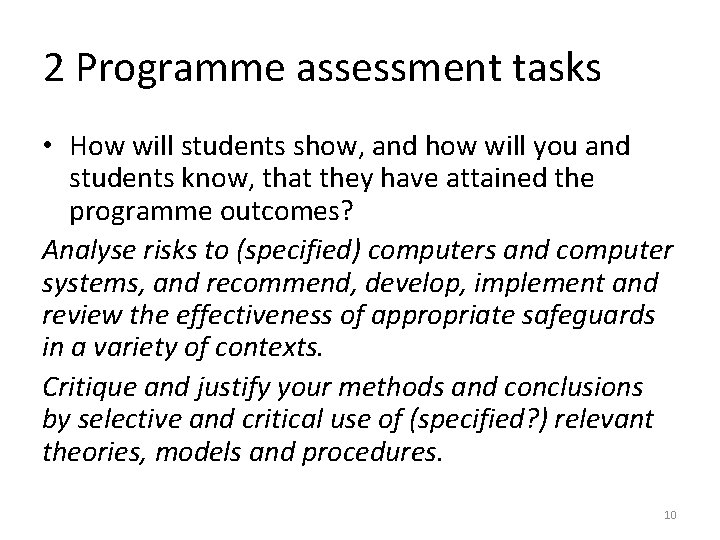 2 Programme assessment tasks • How will students show, and how will you and