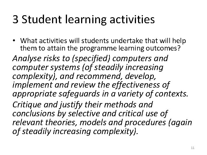 3 Student learning activities • What activities will students undertake that will help them