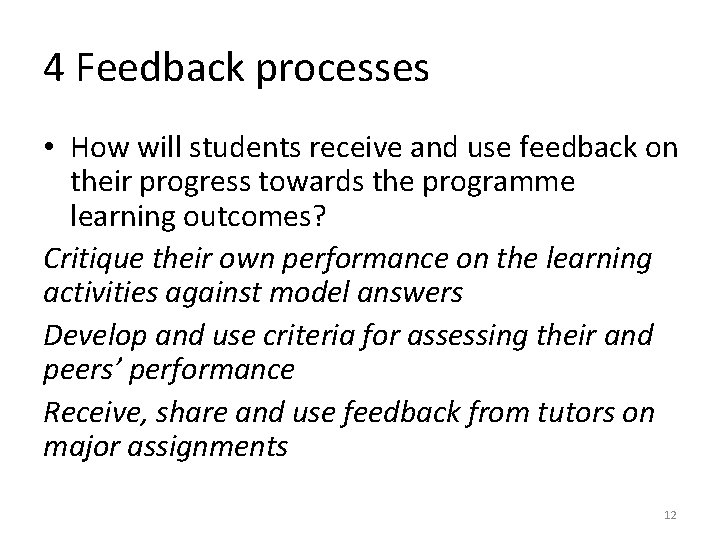 4 Feedback processes • How will students receive and use feedback on their progress