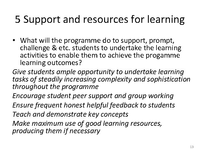 5 Support and resources for learning • What will the programme do to support,